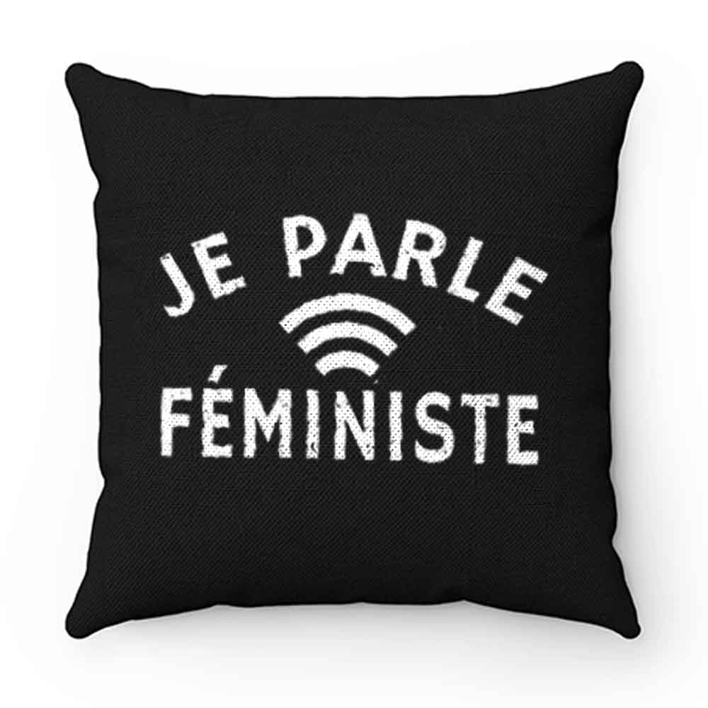 Je Parle Feministe or I Speak Feminist Pillow Case Cover