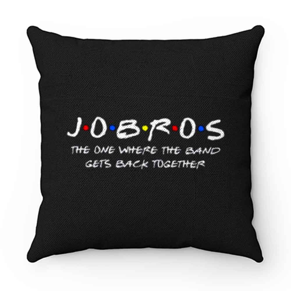Jobros The One Where The Band Get Back Together Pillow Case Cover