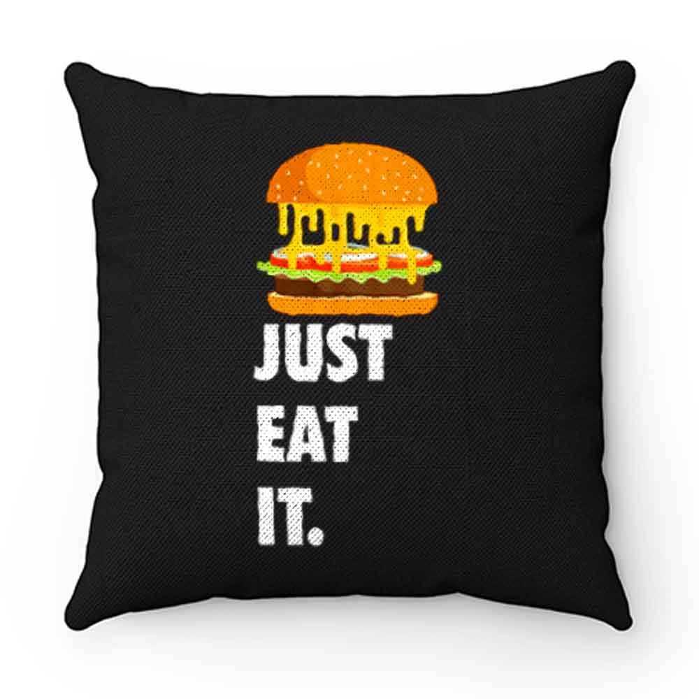 Just Eat It Burger Lover Pillow Case Cover
