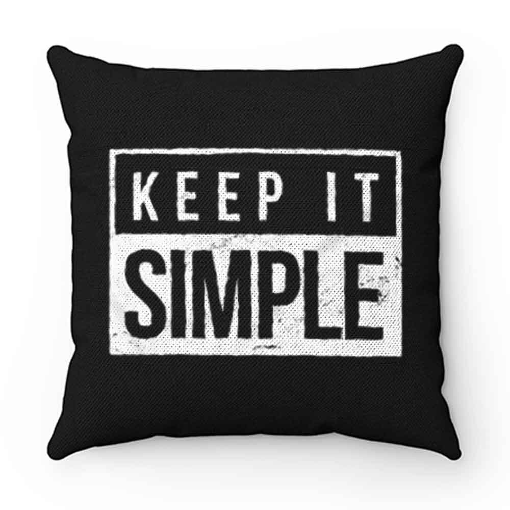 Keep It Simple Simplicity Pillow Case Cover