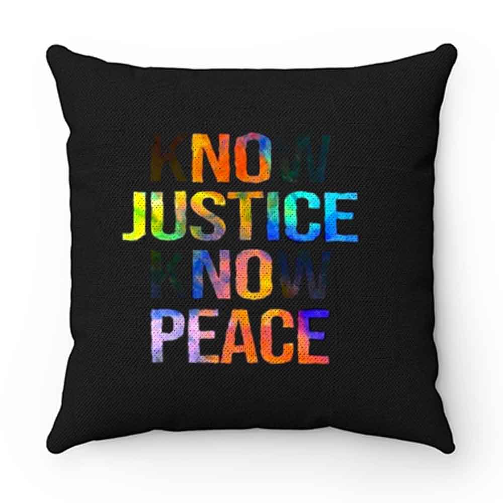 Know justice know peace Pillow Case Cover