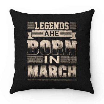 Legends Born In March Pillow Case Cover