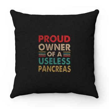 Proud Owner Of A Useless Pancreas Vintage Diabetes Awareness Pillow Case Cover