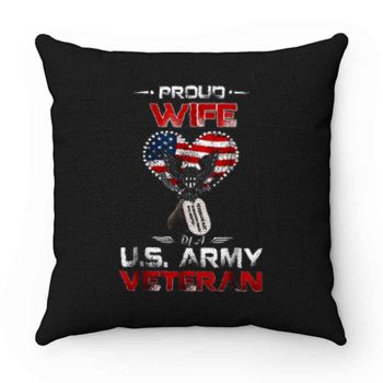 Proud Wife Of A Us Army Veteran Pillow Case Cover