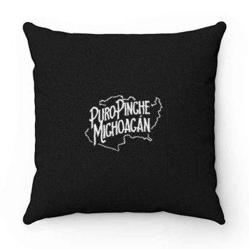 Puro Pinche Michoagan Pillow Case Cover