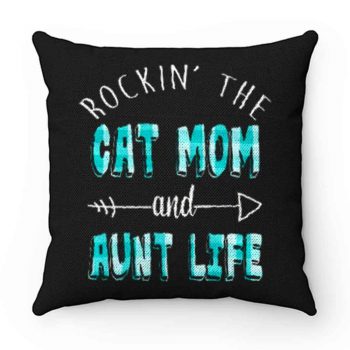 Rockin The Cat Mom and Aunt Life Pillow Case Cover