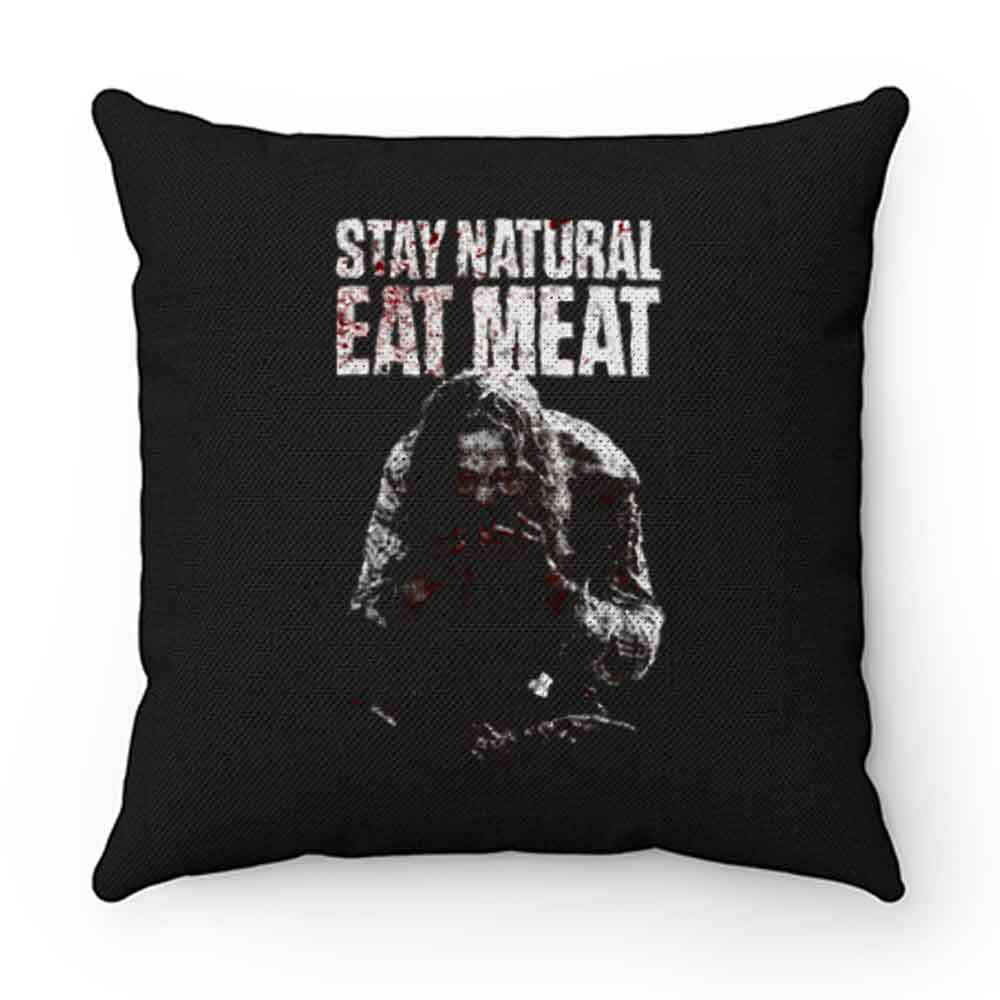 STAY NATURAL EAT MEAT Pillow Case Cover