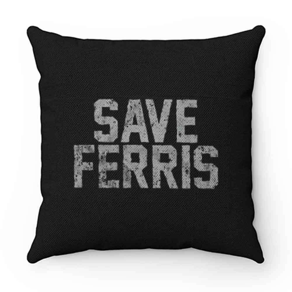 Save Ferris Classic 80s Movie Pillow Case Cover