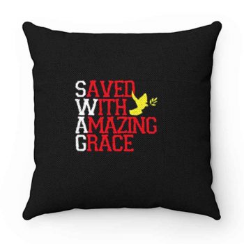 Saved With Amazing Grace Pillow Case Cover
