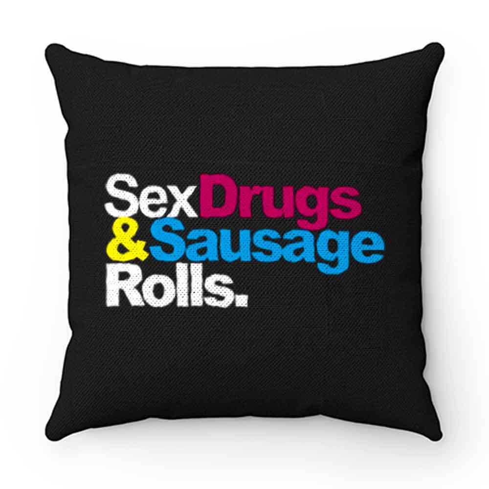 Sex Drugs And Sausage Rolls LAD Baby Adults Funny Pillow Case Cover