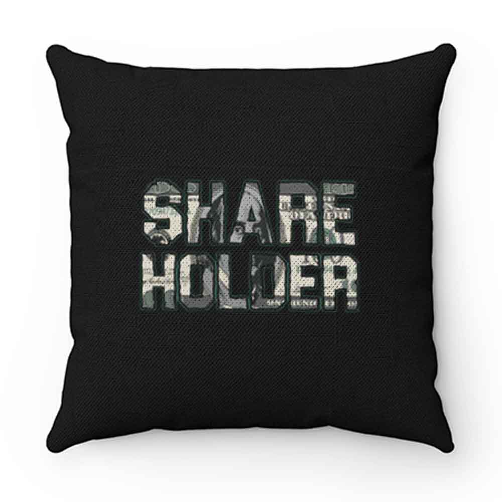Share Holder Money Stocks Investors Traders Pillow Case Cover