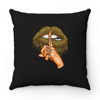 Shut The Fuck Up Lips Funny Gifts Pillow Case Cover