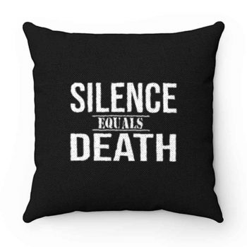 Silence Equals Death Pillow Case Cover