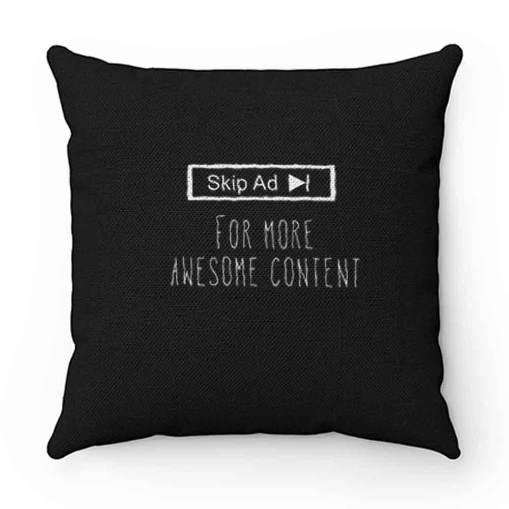 Skip Ad Awesome Conten Pillow Case Cover