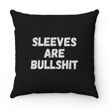 Sleeves Are BullshiRunning Biking Shoppingt Pillow Case Cover