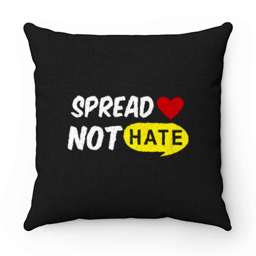 Spread Love Not Hate Be Kind Peace Pillow Case Cover