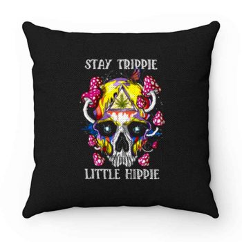 Stay Trippy Little Hippie Pillow Case Cover