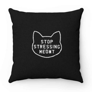 Stop Stressing Meowt 1 Pillow Case Cover