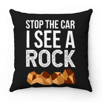 Stop The Car I See A Rock Pillow Case Cover