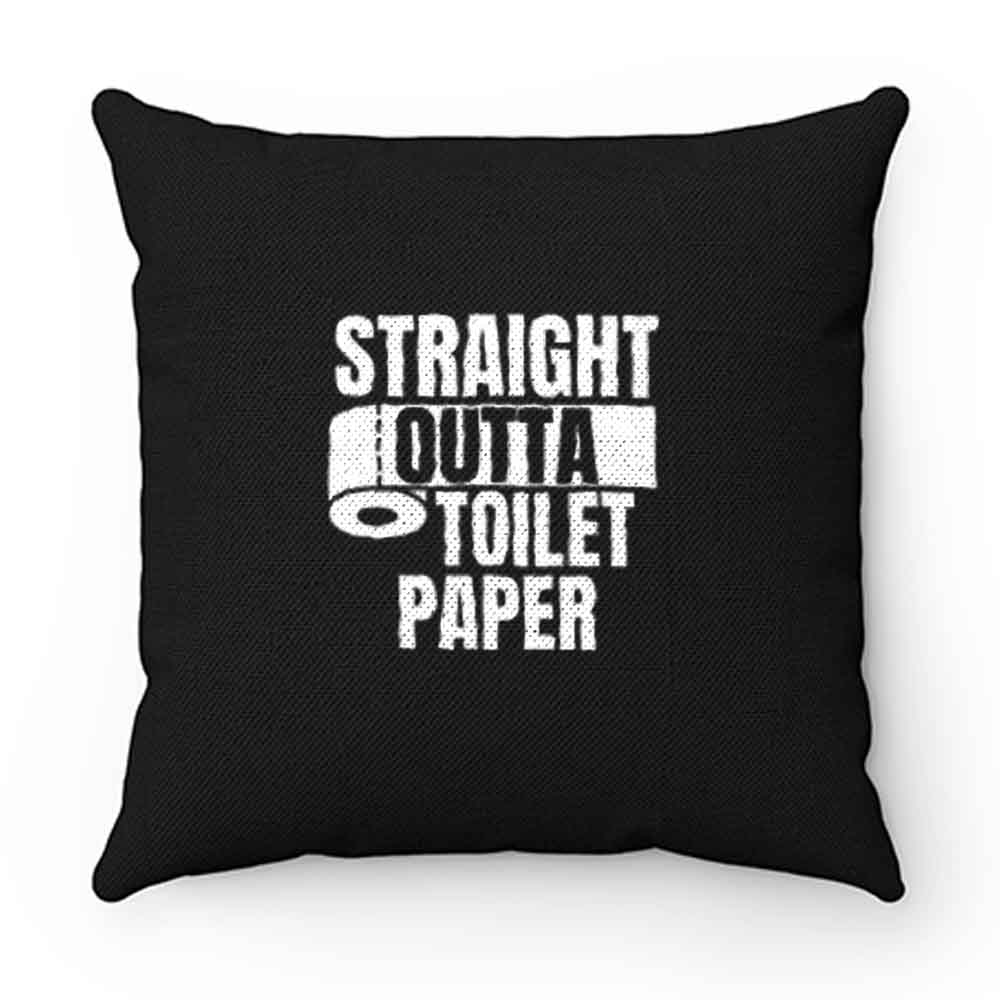 Straight Outta Toilet Paper Pillow Case Cover