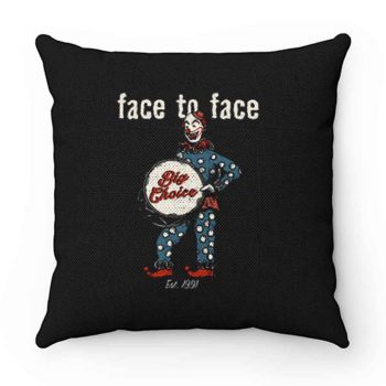 face to face bigchoice est 1991 Pillow Case Cover