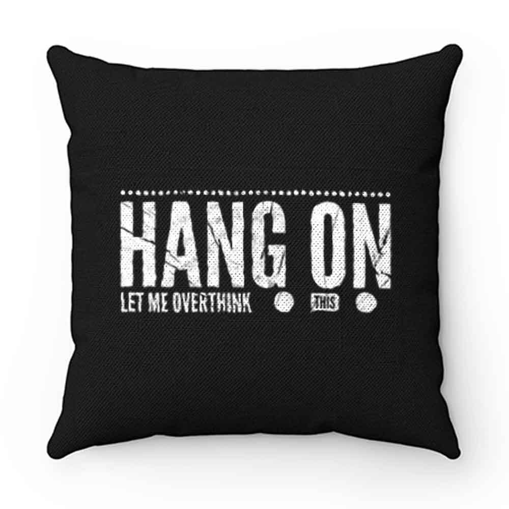hang on Pillow Case Cover