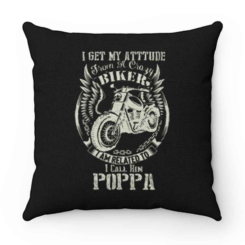 i get my attitude from a crazy biker dad Pillow Case Cover