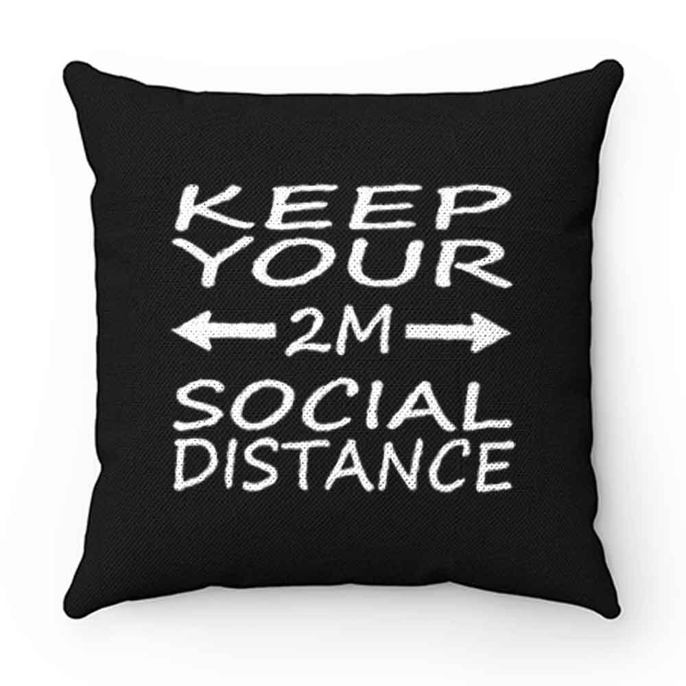 social distance keep your 2M distance Pillow Case Cover