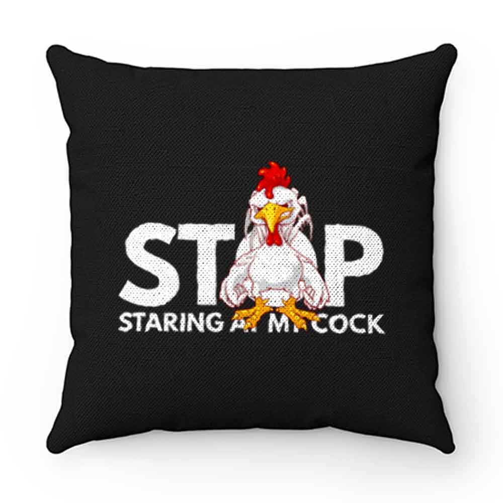 stop staring at my cock Pillow Case Cover